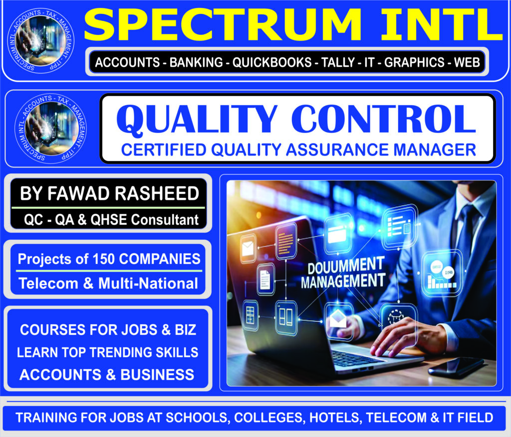 SPECTRUM INTL (Institute of Technology) offers Best Quality Control/Quality Assurance QC/QA, Accounting , Management, QHSE, and Business programs in both Physical & Online.